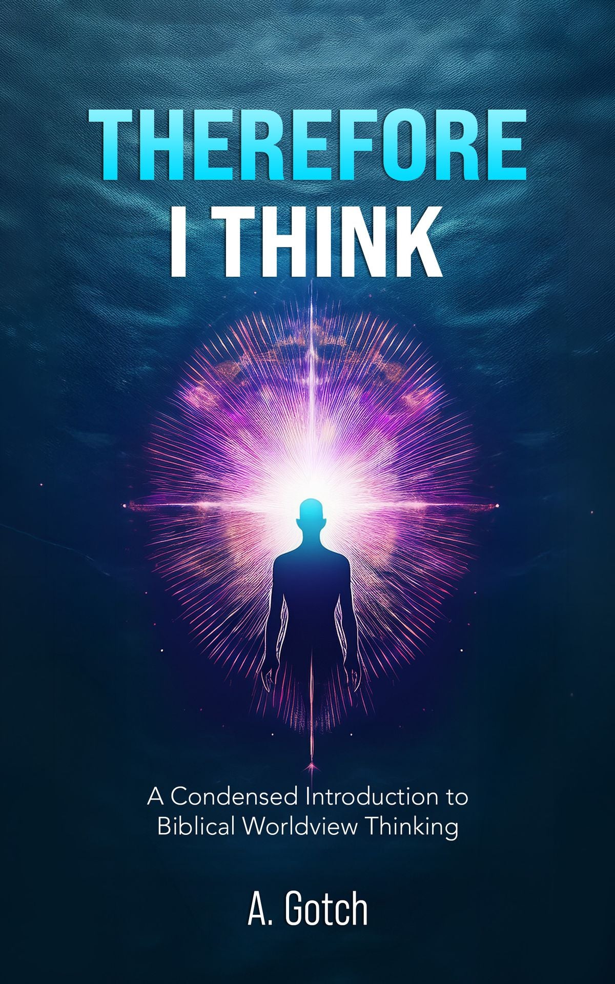 Therefore I Think